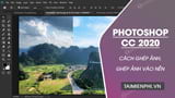 Learning how to collage photos with Photoshop is what many users want to be able to edit beautiful photos by themselves to the right way, understanding this Taimienphi will make instructions on how to crop and merge photos simply and effectively using Pho